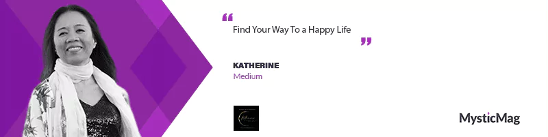 Journeying to a Happy Life with Medium KATHERINE