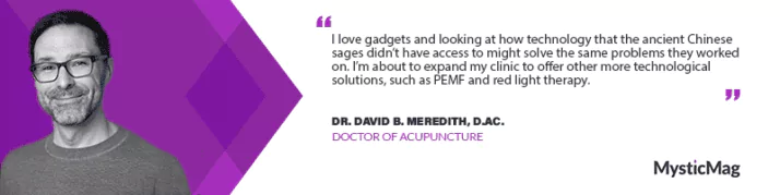 Reviving Ancient Wisdom - Dr. David B. Meredith's Journey as a Doctor of Acupuncture