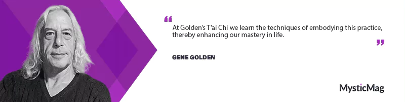 Harmony Unveiled: The Transformative T'ai Chi Odyssey with Gene Golden