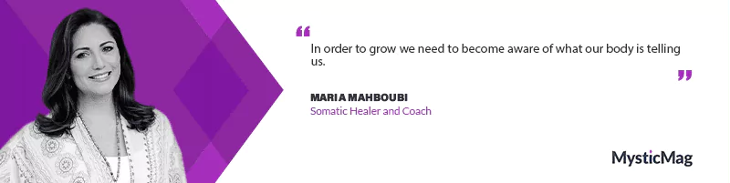 Unveiling the Wisdom Within: A Journey into Mind-Body Connection with Somatic Coach Maria Mahboubi