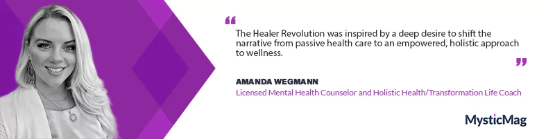 Empowering Wellness: Amanda Wegmann's Vision for The Healer Revolution