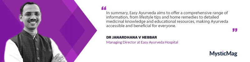 Bridging Ancient Wisdom with Modern Accessibility: An Interview with Dr. Janardhana V Hebbar on Easy Ayurveda's Journey