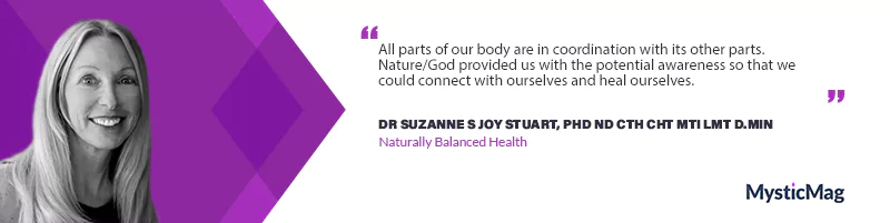 Finding Balance: Dr. Suzanne S Joy Stuart's approach to Holistic Healing