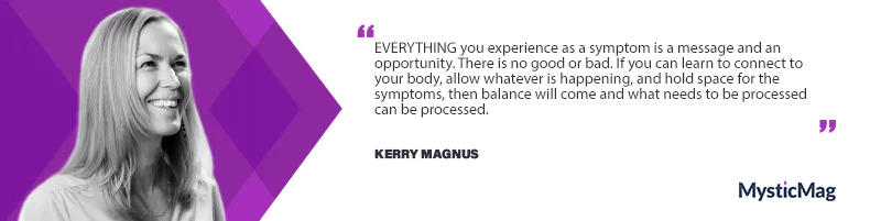 Unlocking Holistic Health: Kerry Magnus on Integrating Mind, Body, and Spirit