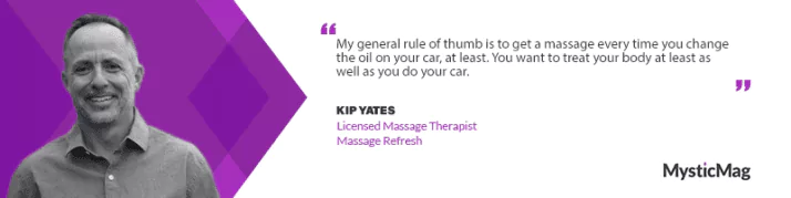 Kip Yates LMT: How Massage Refresh Rejuvenates Body and Soul