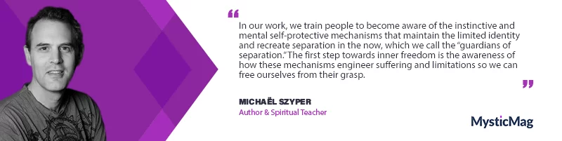 Michaël Szyper, Author & Spiritual Teacher - Bridging Spiritual Awakening and Psychotherapy