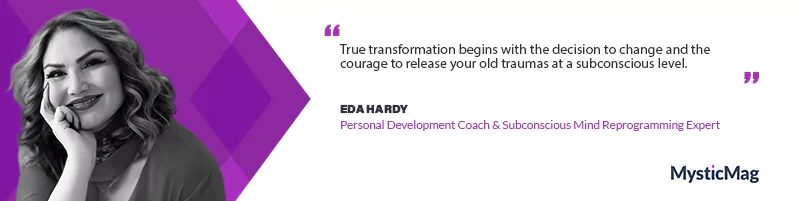 Transforming Lives Through Subconscious Reprogramming with Eda Hardy