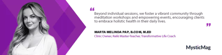 “The healing lies within” - Marta Melinda Pap's Holistic Approach to Wellness