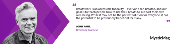 Breathing Journeys: Transforming Lives Through the Power of Breathwork – An Interview with John Paul