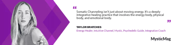 The Healing Art of Somatic Channeling: Insights from Taylor Bratches