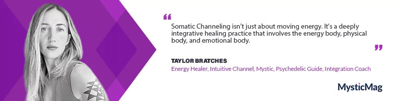 The Healing Art of Somatic Channeling: Insights from Taylor Bratches