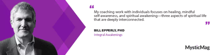 Mindfulness Meditation, VortexHealing, and More: Insights from Bill Epperly