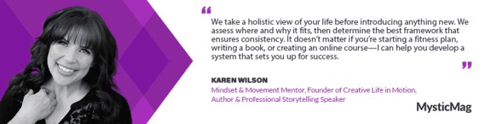 From Self-Discovery to Self-Mastery - How Karen Wilson Found Her True Path and Launched Creative Life in Motion