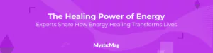 Experts Share How Energy Healing Transforms Lives