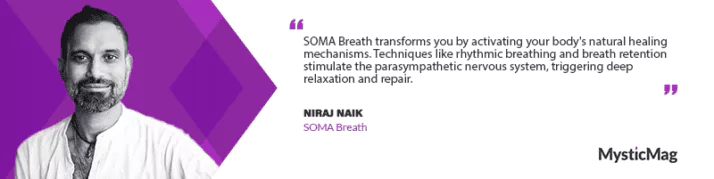 Breathwork Guru- Niraj Naik’s Journey to Revolutionize Health with SOMA Breath