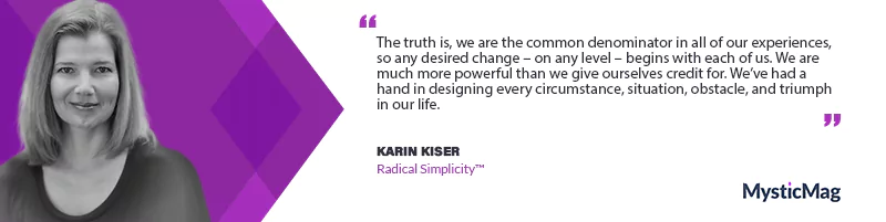 Radical Simplicity™ & Karin Kiser - Lightening the Load to Rediscover the Bigger, Happier YOU