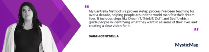 Empowering Dreams: Sarah Centrella on Manifesting Success and Living Authentically