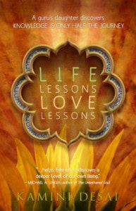 Life Lessons, Love Lessons by Kamini Desai