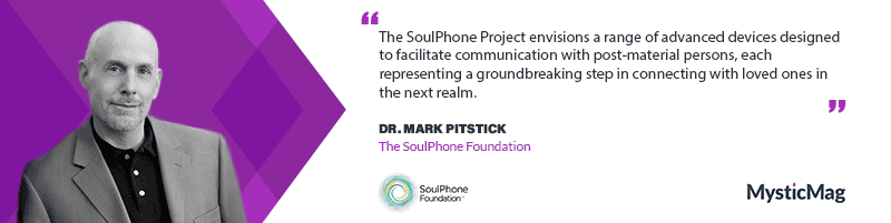 The SoulPhone Project: Dr. Mark Pitstick on Connecting with the Afterlife