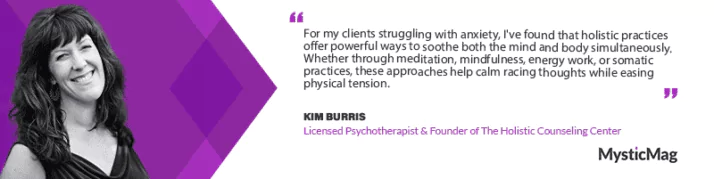 Holistic Approach to Healing Anxiety - From Kim Burris, Spiritual Therapist