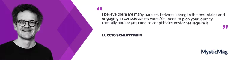 Exploring New Frontiers of Consciousness With Luccio Schlettwein