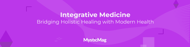 Integrative Medicine: Bridging Holistic Healing with Modern Health