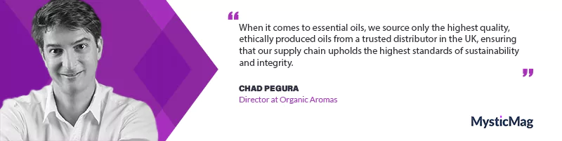 Innovating Aromatherapy - A Conversation with Chad Pegura, Director at Organic Aromas