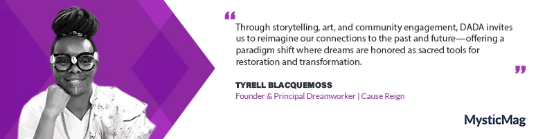 Reclaiming Dreaming: Tyrell Blacquemoss on the Visionary Power of DADA and African Diasporic Storytelling